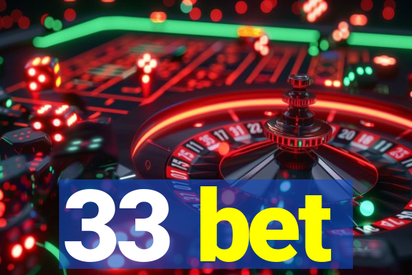 33 bet